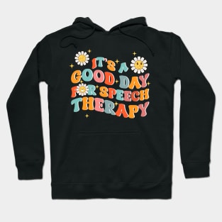 It's A Good Day For Speech Therapy Gift For Men Women Hoodie